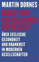 Martin Dornes, Martin (Dr.) Dornes - Macht der Kapitalismus depressiv?