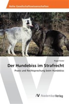 Roger Forrer - Der Hundebiss im Strafrecht