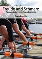 Sven Bujalla - Freude und Schmerz