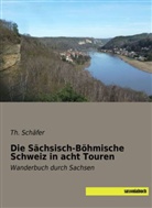 Th Schäfer, Th. Schäfer - Die Sächsisch-Böhmische Schweiz in acht Touren