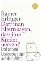 Rainer Erlinger, Rainer (Dr. Dr.) Erlinger, Rainer Dr. Dr. Erlinger - Darf man Eltern sagen, dass ihre Kinder nerven?