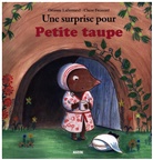 Frenna Federica, Claire Frossard, Frossard Claire, Orianne Lallemand, Lallemand Oriane, Lallemand Orianne... - Une Surprise Pour Petite Taupe