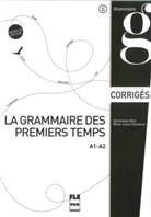 Dominique Abry, Marie-Laure Chalaron - La grammaire des premiers temps A1-A2