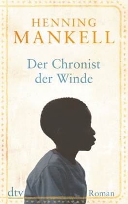 Henning Mankell - Der Chronist der Winde - Roman