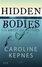 Caroline Kepnes - Hidden Bodies - Ich werde dich finden