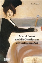 Eri Karpeles, Eric Karpeles, Marcel Proust - Marcel Proust und die Gemälde aus der Verlorenen Zeit