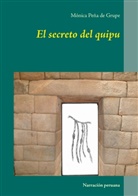 Mónica Peña de Grupe - El secreto del quipu