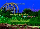 Marion Jana Goeritz - Im Land unter dem Regenbogen