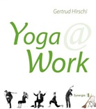 Gertrud Hirschi - Yoga @ Work