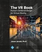 Jason Jerald, Jason Jerlad - The VR Book