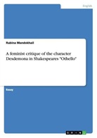 Rubina Mandokhail - A feminist critique of the character Desdemona in Shakespeares "Othello"