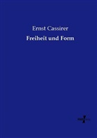 Ernst Cassirer - Freiheit und Form