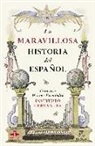 Instituto Cervantes, Francisco Moreno Fernández - La maravillosa historia del español