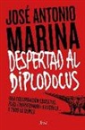 José Antonio Marina - Despertad al diplodocus : una conspiración educativa para transformar la escuela... y todo lo demás