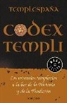 Templespaña - Codex Templi : los misterios templarios a la luz de la historia y de la tradicción