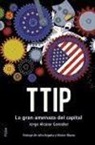 Jorge Alcázar - TTIP : la gran amenaza del capital