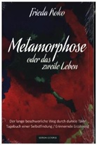 Frieda Koko - Metamorphose oder das zweite Leben