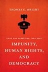 Thomas C Wright, Thomas C. Wright - Impunity, Human Rights, and Democracy