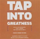 Sarah Singer-Nourie, The Author - Tap Into Greatness: How to Stop Managing, Start Leading, and Drive Bigger Impact (Audio book)