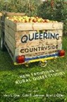Brian J. Gilley, Colin R. Johnson, Colin R./ Gilley Johnson, Brian J. Gilley, Brian Joseph Gilley, Mary L. Gray... - Queering the Countryside