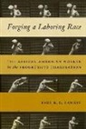 Paul R. D. Lawrie, Paul R.D. Lawrie - Forging a Laboring Race