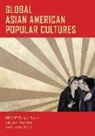 Shilpa (EDT)/ Nishime Dave, Shilpa Dave, Leilani Nishime, Tasha Oren - Global Asian American Popular Cultures
