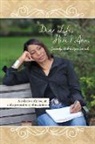 Andrea Lynn Samuels - Dear Life, Here I Am. Sincerely, Andrea Lynn Samuels: A collection of prose, art and a personal story of inspiration