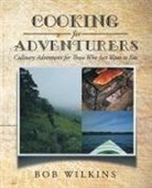 Bob Wilkins - Cooking for Adventurers