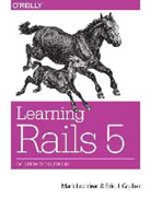 Edd Dumbill, Eric Gruber, Simon St Laurent, J Mark Locklear, J. Mark Locklear, Mark Locklear... - Learning Rails 5