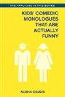 Alisha Gaddis - Kids' Comedic Monologues That Are Actually Funny