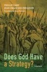 Phillip Cary, Jean-Francois Phelizon - Does God Have a Strategy?