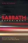 Rob Muthiah, Robert A. Muthiah - The Sabbath Experiment