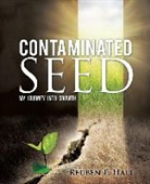 Reuben E Hall, Reuben E. Hall - Contaminated Seed