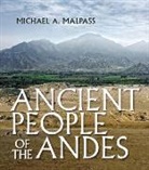 Michael A. Malpass, Michael Andrew Malpass - Ancient People of the Andes