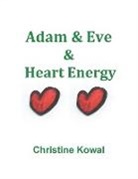 Christine Kowal - Adam & Eve & Heart Energy