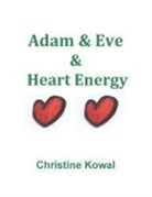 Christine Kowal - Adam & Eve & Heart Energy