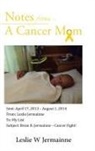 Leslie W Jermainne, Leslie W. Jermainne - Notes from a Cancer Mom