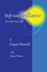 Gregory Braendel - Shift Into Brilliance