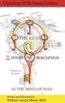 William Austin Moore M. D. - THE KEYS to the DOORS OF PERCEPTION