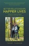 Terry Turner - Better Relationships Happier Lives
