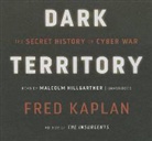 Fred Kaplan, Malcolm Hillgartner - Dark Territory: The Secret History of Cyber War (Hörbuch)