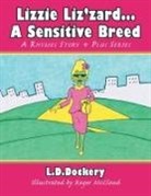 L. D. Dockery - Lizzie Liz'zard . . . a Sensitive Breed