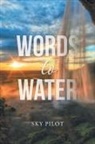 Sky Pilot - Words to Water