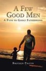 Brother Prater - A Few Good Men