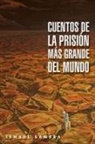 Ismael Sambra - Cuentos de la prisión más grande del mundo