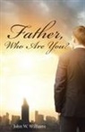 Williams, Angela Williams - Father, Who Are You?
