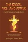 Evangelist Mark C Martel, Evangelist Mark C. Martel - The Blood, Fire, and Power