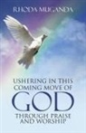 Rhoda Muganda - Ushering in This Coming Move of God Through Praise and Worship