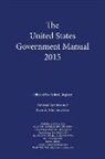 National Archives and Records Administra, National Archives and Records Administration (COR), Office Of The Federal Register, United States, Anthony P. Cassard - The United States Government Manual 2015