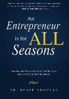 Bruce Douglas, Douglas, Bruce Douglas, Dr Bruce Douglas - An Entrepreneur Is for All Seasons